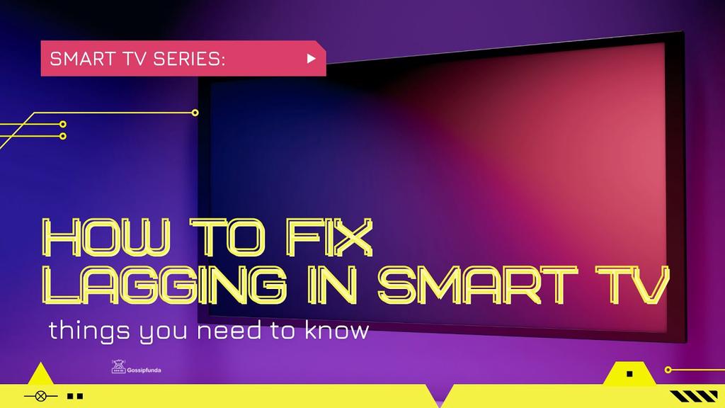 'Video thumbnail for How to fix lagging in Smart TV?'