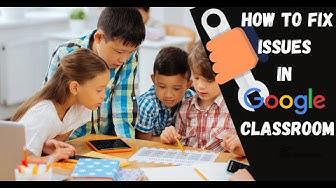 'Video thumbnail for How to fix issues of Google Classroom'