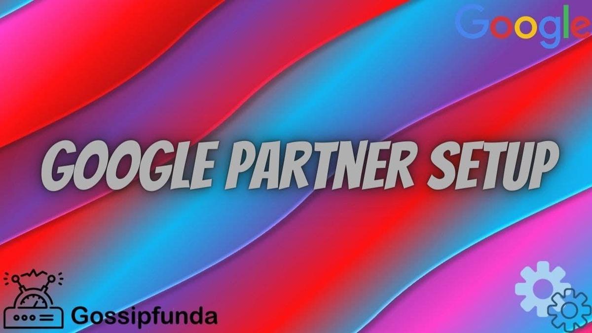 'Video thumbnail for What is Google Partner Setup? | How to fix  Google Partner Setup not working?'