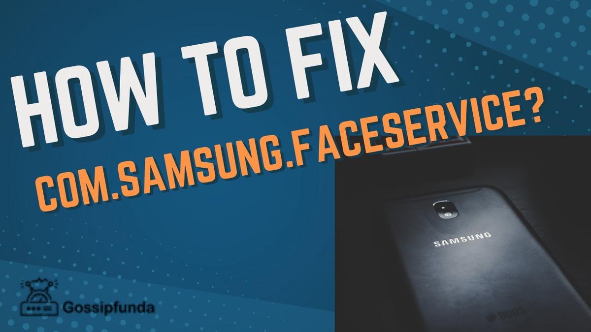 'Video thumbnail for com.samsung.faceservice | com samsung face service | How to fix com.samsung.faceservice stop working'