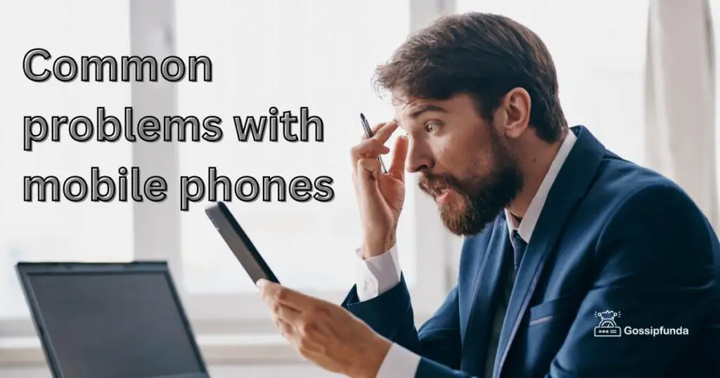 Common problems with mobile phones
