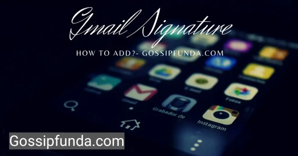 How to Add Signature to Gmail