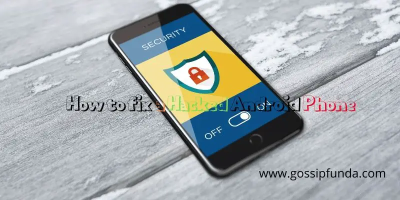 how to fix a hacked android phone