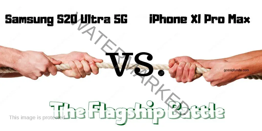 Samsung S20 Ultra 5G vs. iPhone XI Pro Max – The Flagship Battle