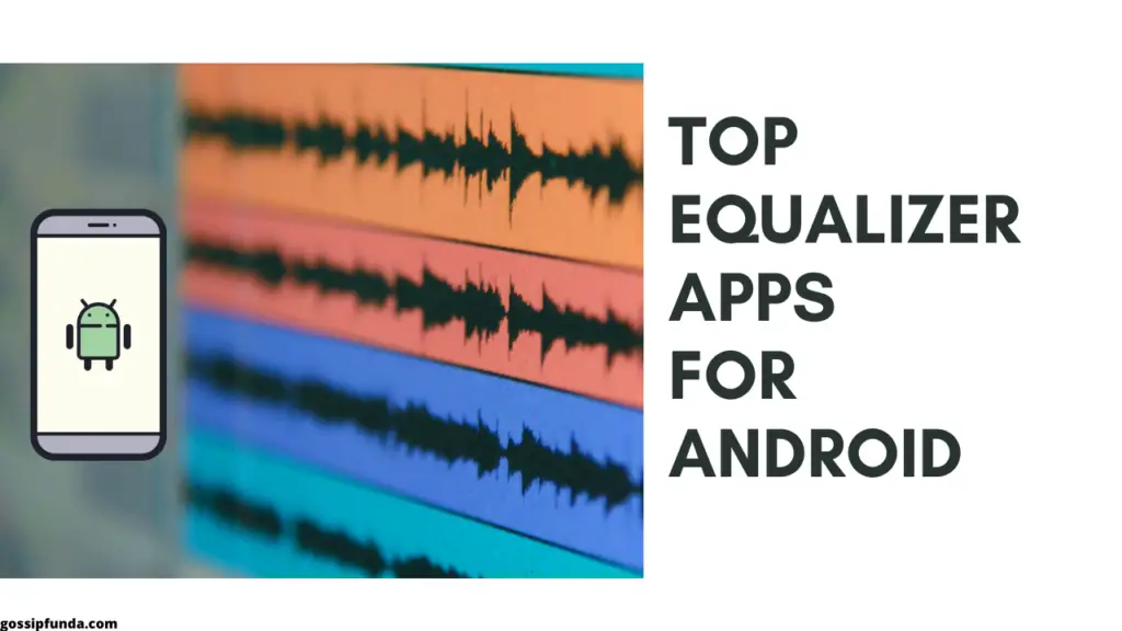 Top Equalizer Apps For Android