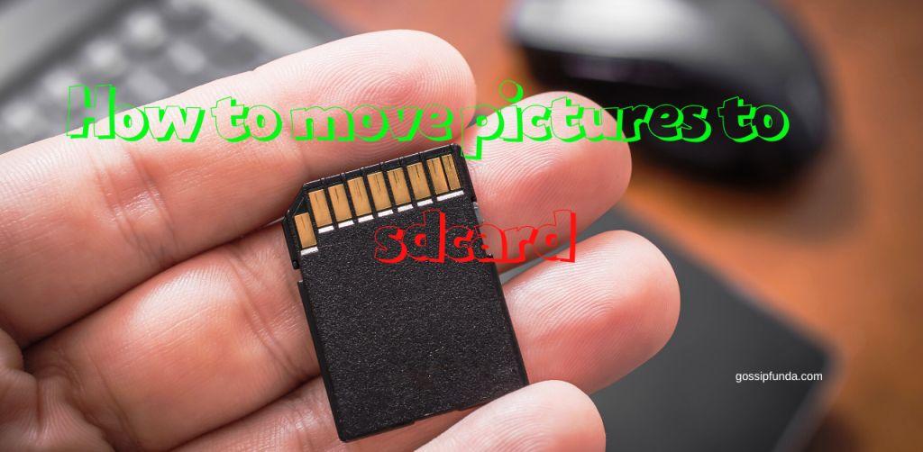 How to move pictures to sd card