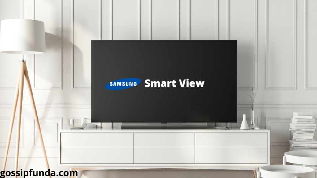 Samsung Smart View-gossipfunda