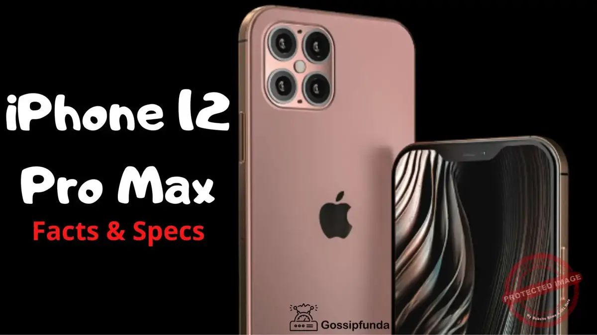 Iphone 12 Pro Max See The Latest Features With Gossipfunda