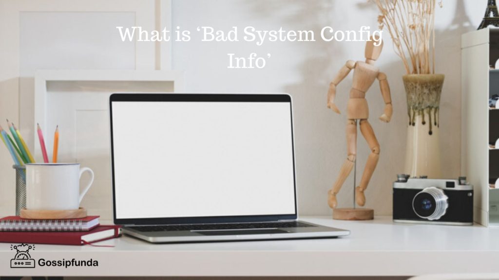 What is 'Bad System Config Info'