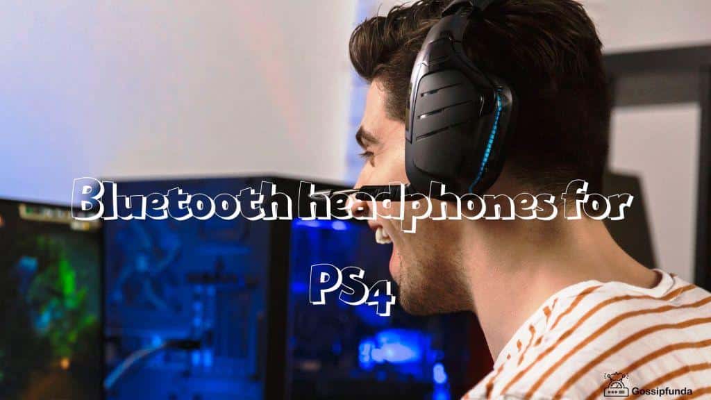 Bluetooth headphones for ps4 - Know everything - Gossipfunda.com