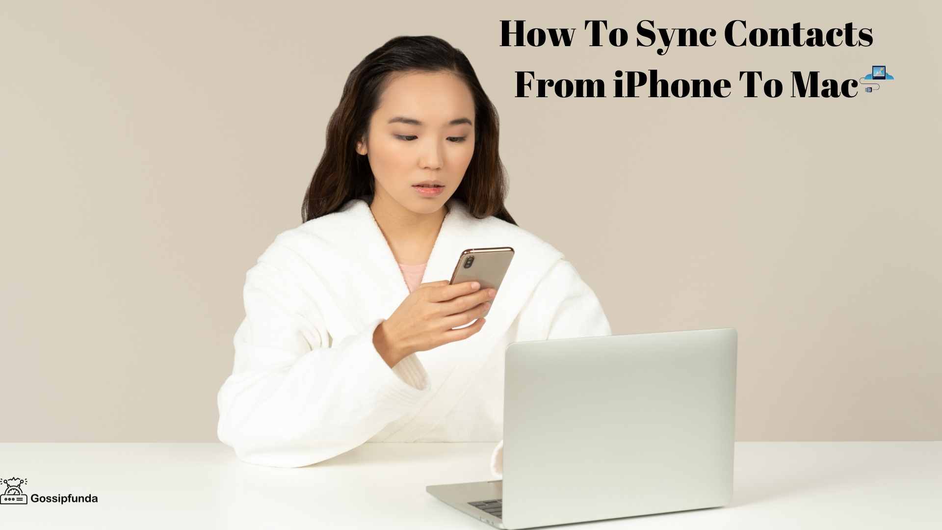 How To Sync Contacts From iPhone To Mac? - gossipfunda.com