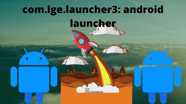 com.lge.launcher3_ android launcher