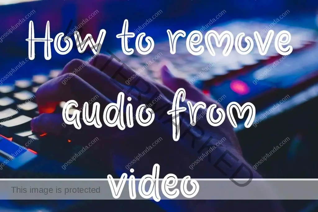 How to remove audio from video