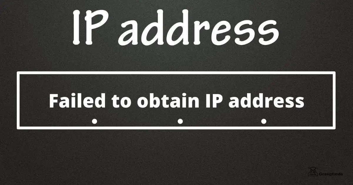 failed-to-obtain-ip-address-100-fix-by-gossipfunda