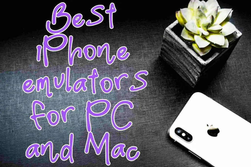 Best iPhone emulator for PC and MAC