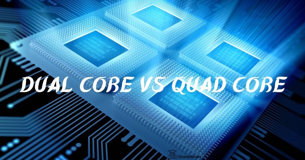 Dual core Vs Quad core