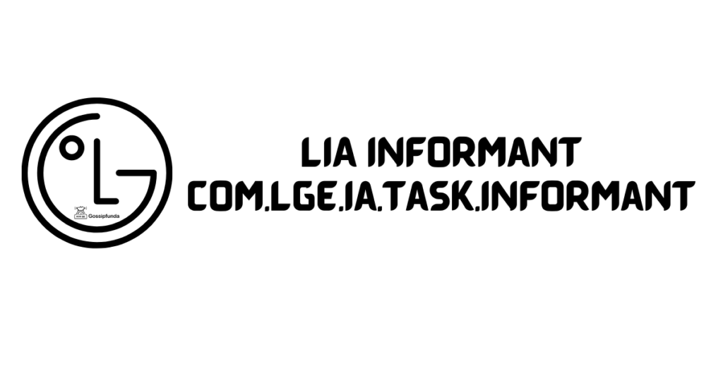 LIA Informant: com.lge.ia.task.informant