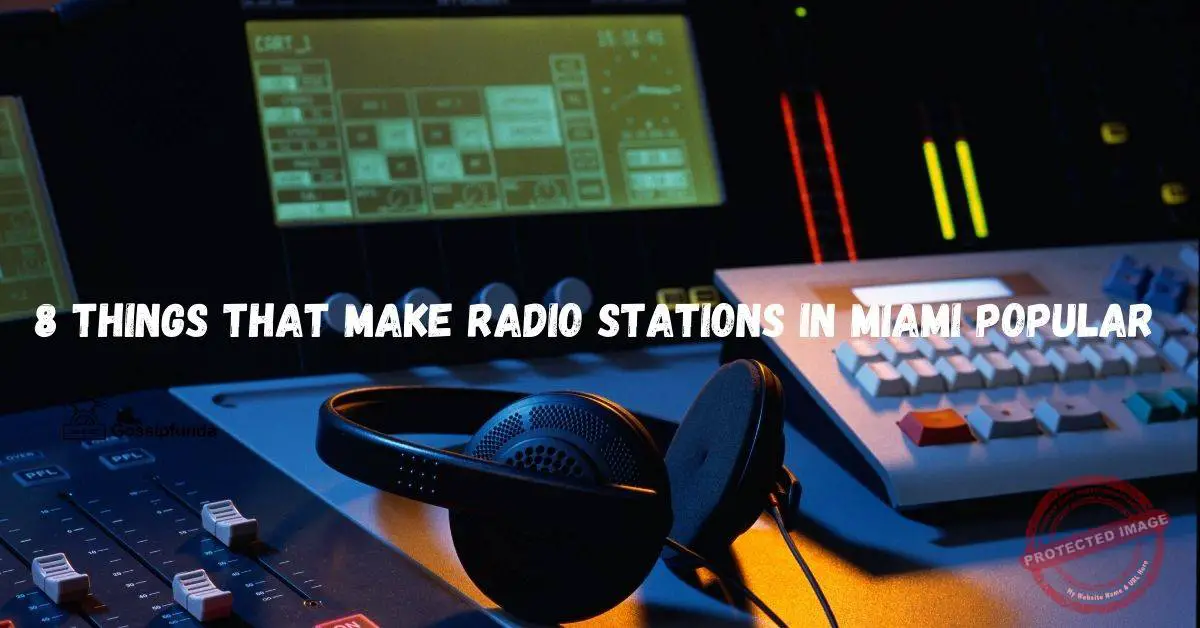 8 Things that Make Radio Stations in Miami Popular Gossipfunda
