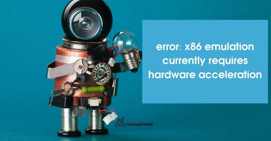 Emulator: error: x86 emulation currently requires hardware acceleration!