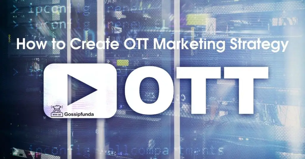 How to Create OTT Marketing Strategy