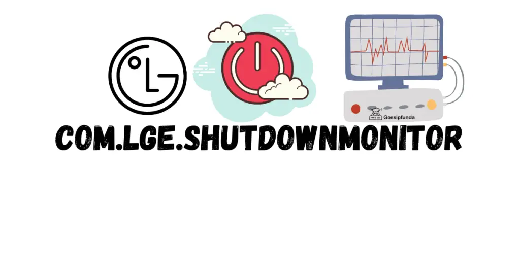 com.lge.shutdownmonitor