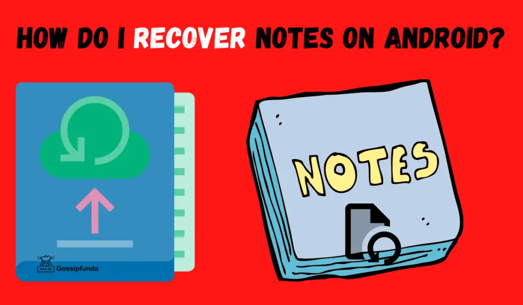 How do I recover notes on Android