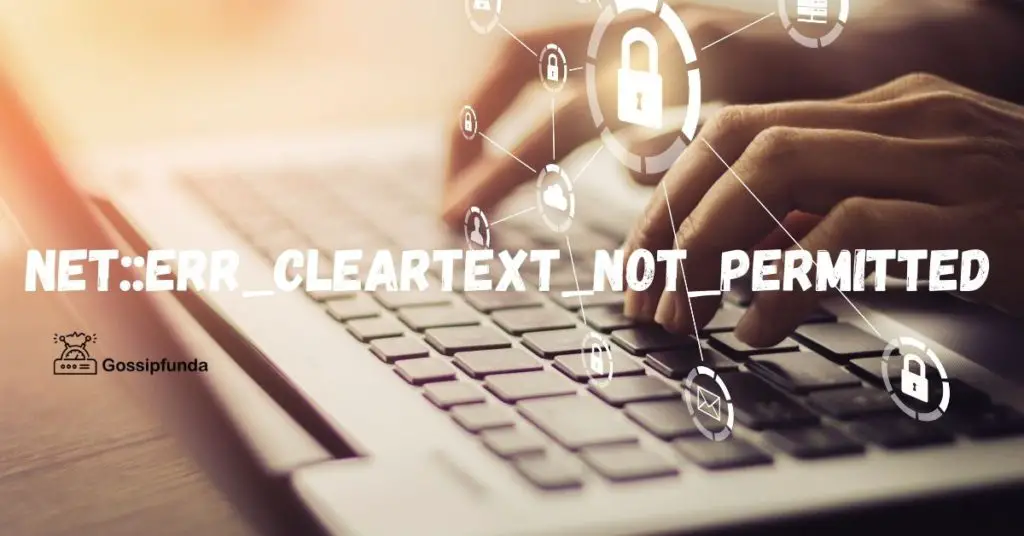 Net::err_cleartext_not_permitted