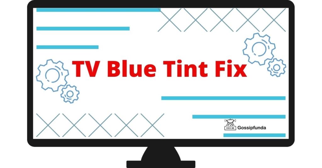 TV Blue Tint Fix