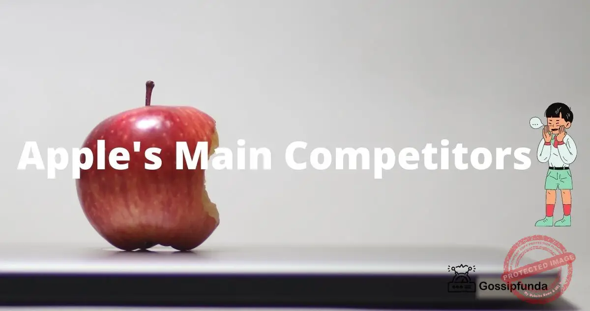Apple's Main Competitors Gossipfunda