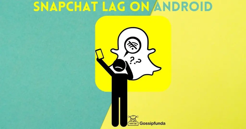 Snapchat lag on Android