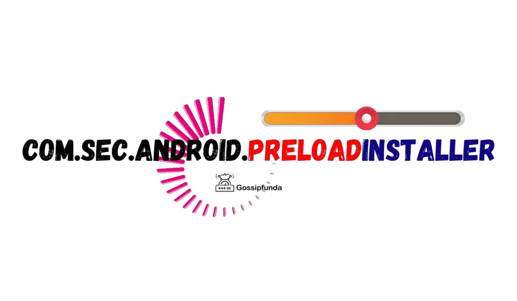 com.sec.android.preloadinstaller