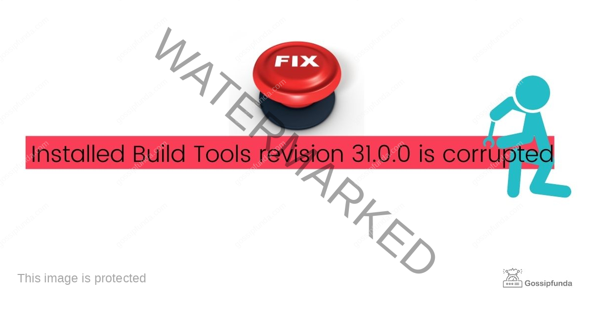 Installed build tools revision 31.0.0 is corrupted. remove and install again using the sdk manager.