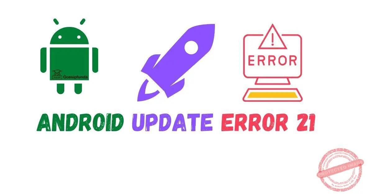 Android Update Error 21 Gossipfunda