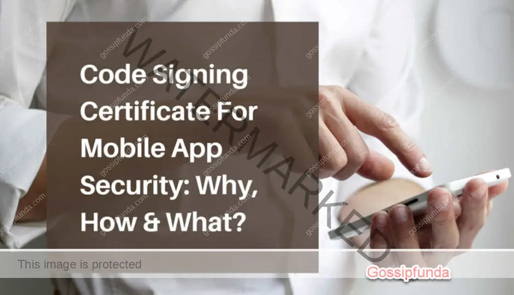 Code Signing Certificate For Mobile App Security