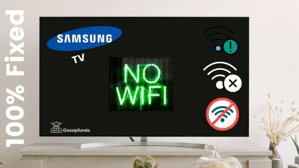 Samsung TV not connecting to WiFi-100% Fixed - Gossipfunda