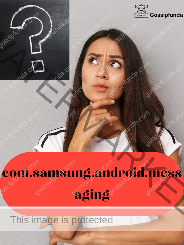 What is com.samsung.android.messaging?