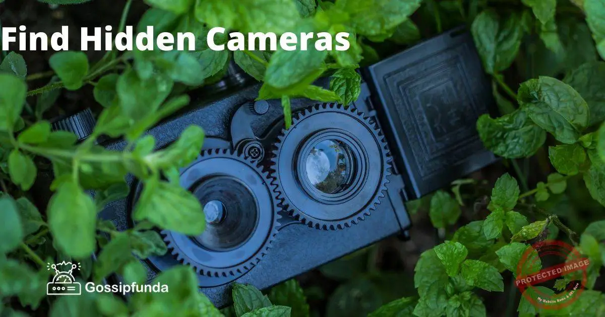 How To Find Hidden Cameras Using Mobile Phones? Gossipfunda
