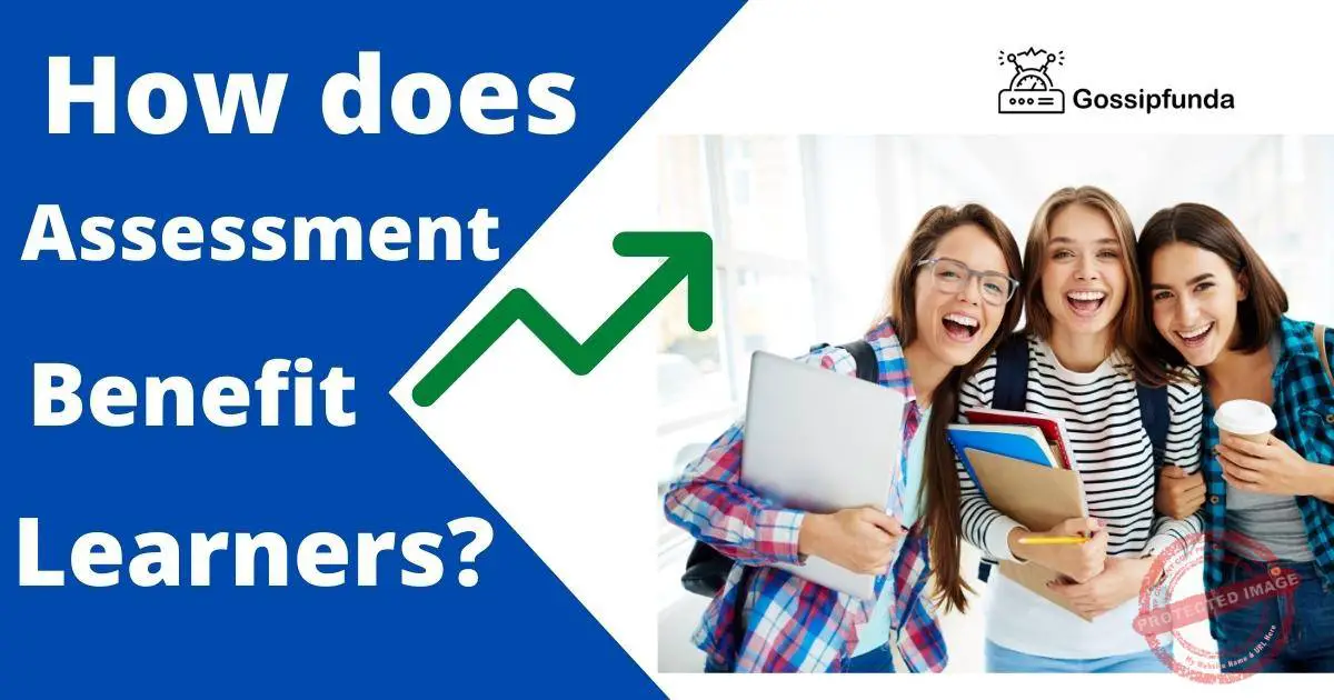 How Does Assessment Benefit Learners Gossipfunda