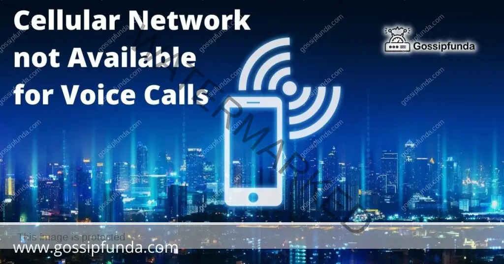 Cellular Network not Available for Voice Calls