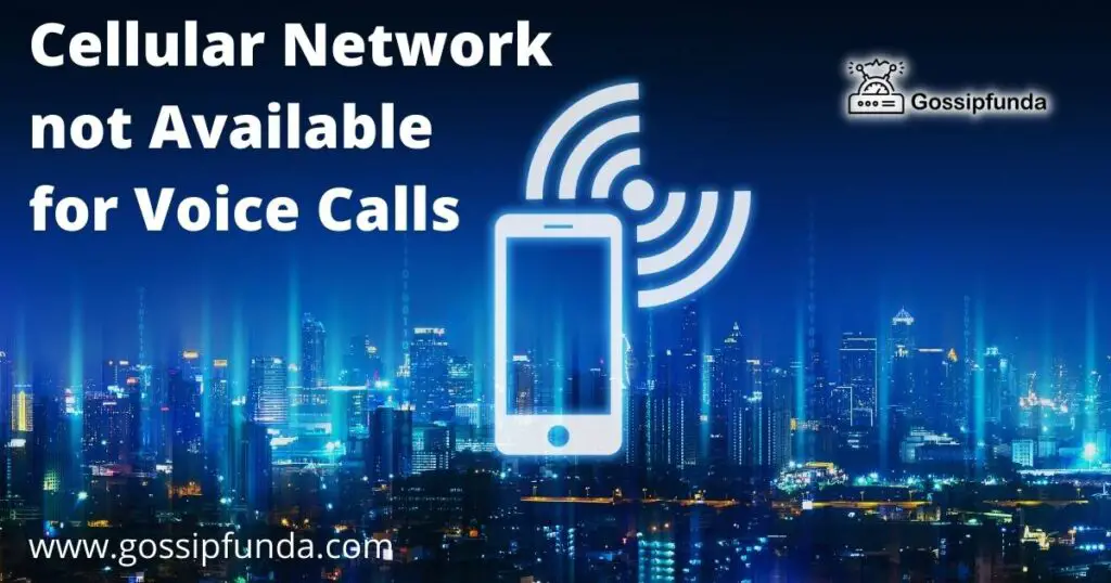 Cellular Network not Available for Voice Calls