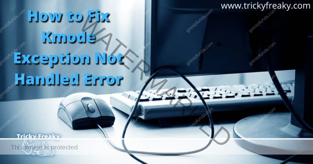 How to Fix Kmode Exception Not Handled Error