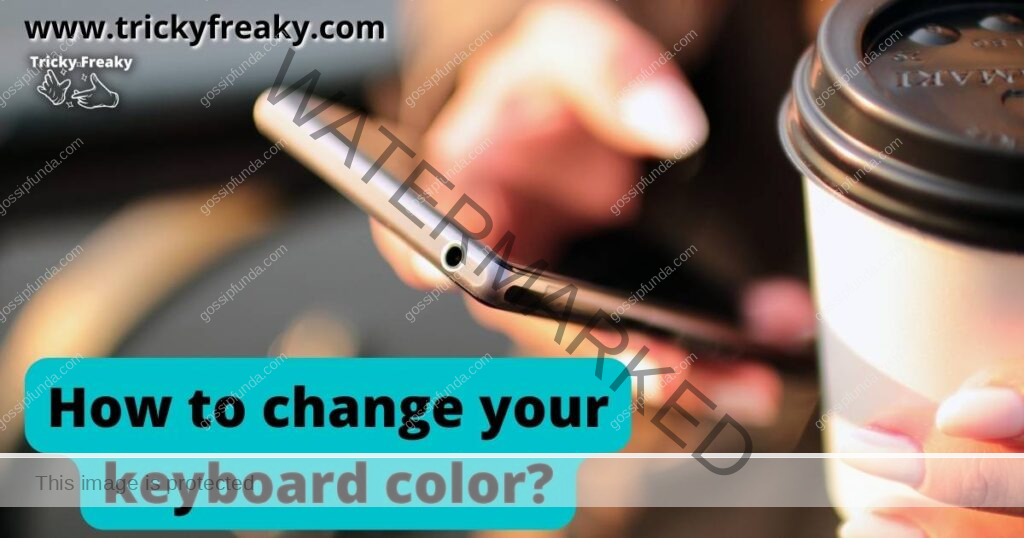 How to change your keyboard color