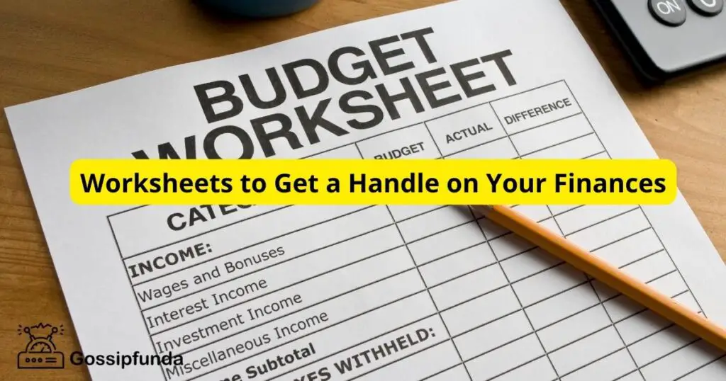 Worksheets to Get a Handle on Your Finances