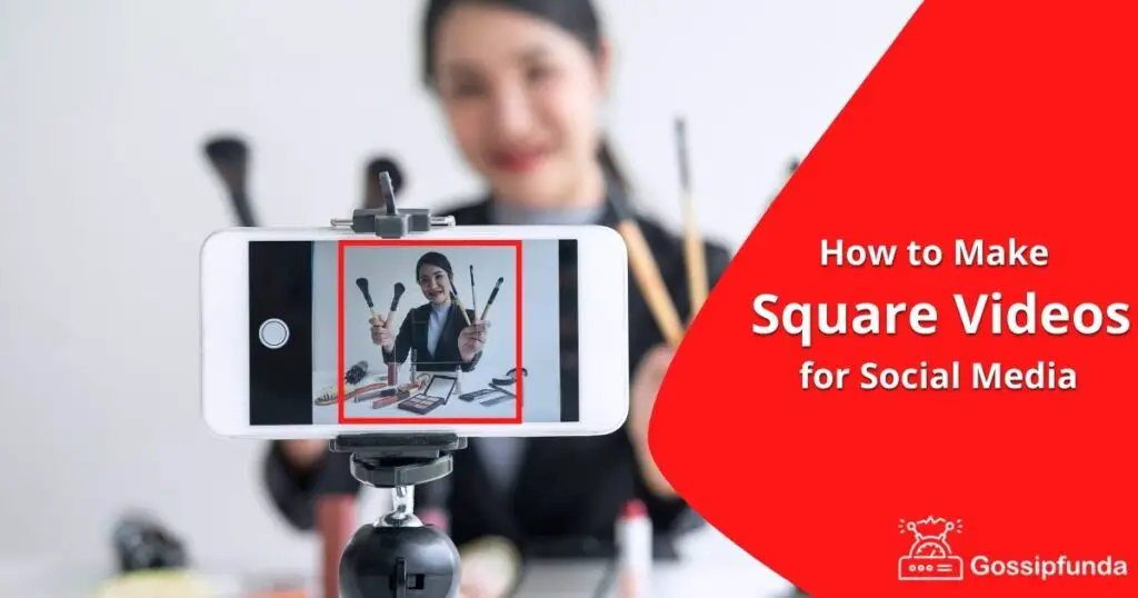 How to Make Square Videos for Social Media