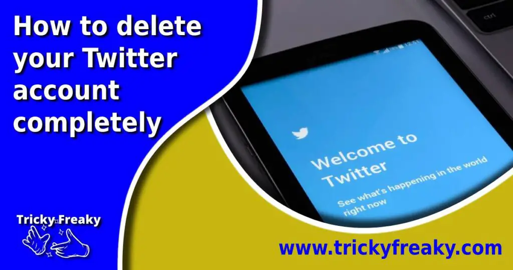 How to delete your Twitter account completely