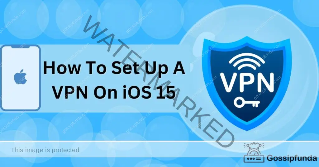 How To Set Up A VPN On iOS 15