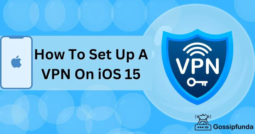 How To Set Up A VPN On iOS 15