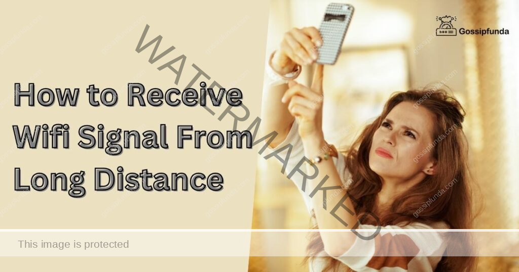 How to Receive Wifi Signal From Long Distance