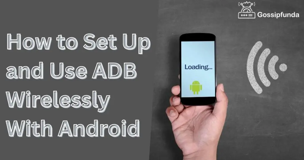 How to Set Up and Use ADB Wirelessly With Android