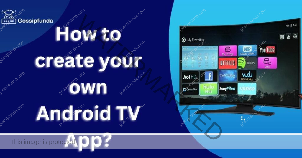 How to create your own Android TV App?